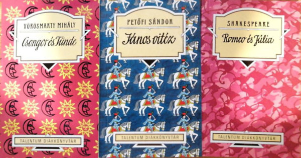 Vörösmarty Mihály, Petőfi Sándor, Wiliam Shakespeare: 3 db Talentum diákkönyvtár kötet : Csongor és Tünde, János vitéz, Romeo és Júlia könyv