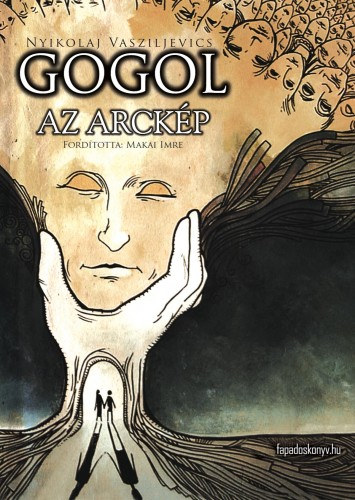 Nyikolaj Vasziljevics Gogol: Az arckép | e-Könyv | bookline