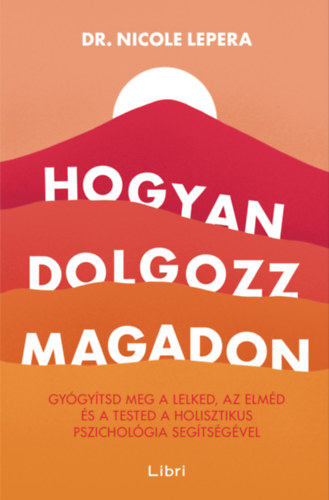Nicole LePera: Hogyan dolgozz magadon e-Könyv