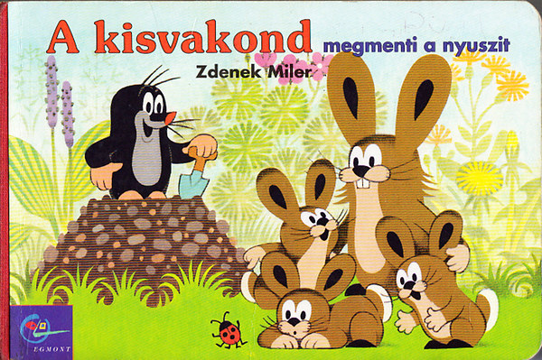 Miler Zdenek: A kisvakond megmenti a nyuszit antikvár