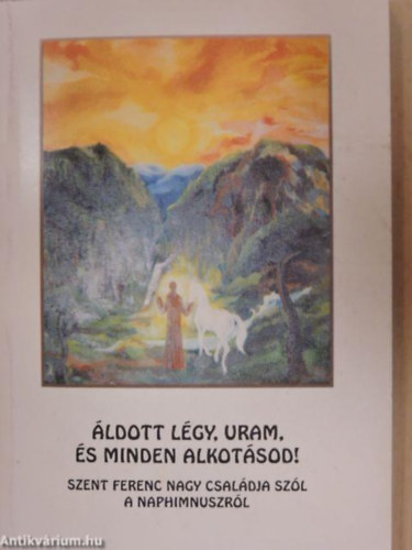 Reiner Margit Klára: Áldott légy, Uram, és minden alkotásod! antikvár