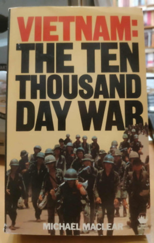 Michael Maclear: Vietnam: The Ten Thousand Day War (Thames Methuen) antikvár