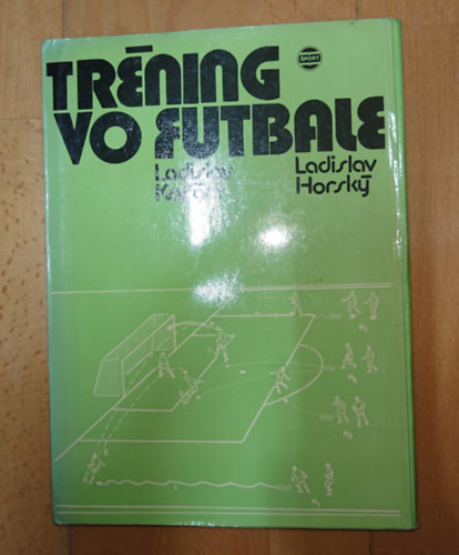Ladislav Kacani - Ladislav Horsky: Tréning vo futbale antikvár