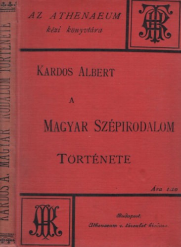 Kardos Albert: A magyar szépirodalom története (A legrégibb időktől Kisfaludy Károlyig) antikvár