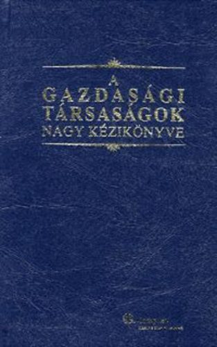 A gazdasági társaságok nagy kézikönyve antikvár