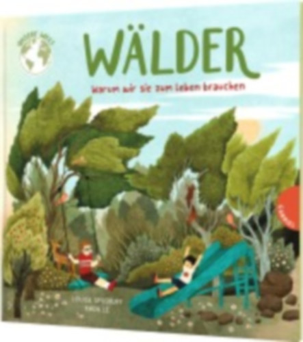 Spilsbury, Louise: Unsere Welt: Wälder idegen