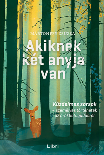 Mártonffy Zsuzsa: Akiknek két anyja van könyv