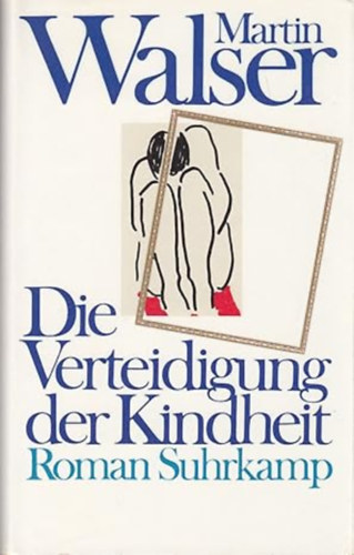 Martin Walser: Die Verteidigung der Kindheit - Dedikált antikvár