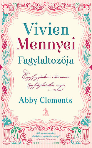 Abby Clements: Vivien Mennyei Fagylaltozója antikvár