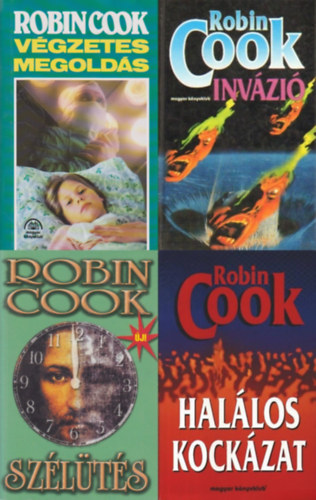 Robin Cook, Robin Cook, Robin Cook, Robin Cook, Robin Cook, Robin Cook, Robin Cook: 4 db Robin Cook orvosi krimi: Invázió + Végzetes ​megoldás + Halálos ​kockázat + Szélütés antikvár