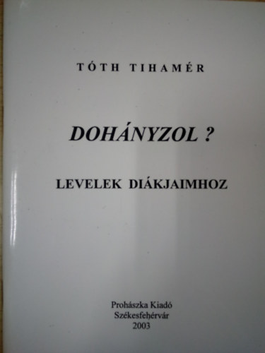 Tóth Tihamér Dr: Dohányzol? antikvár