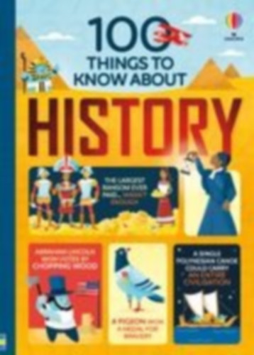 Cowan, Laura - Frith, Alex - Martin, Jerome - Lacey, Minna: 100 things to know about History idegen