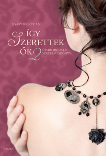 Nyáry Krisztián: Így szerettek ők 2. könyv