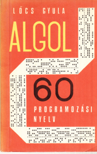 Lőcs Gyula: Az algol 60 programozási nyelv antikvár