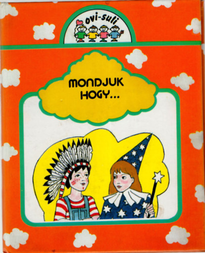 Mondjuk hogy... ( Ovi-suli ) antikvár
