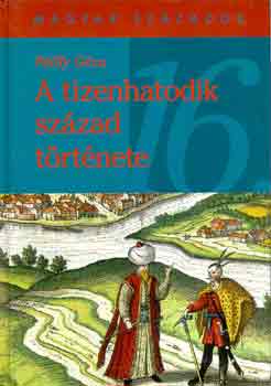 Pálffy Géza: A tizenhatodik század története antikvár