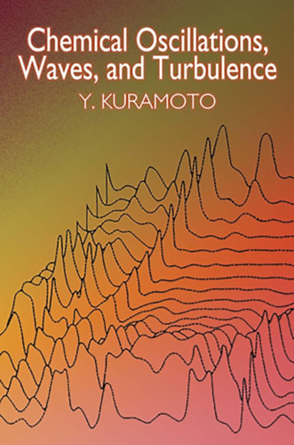 Yoshiki Kuramoto: Chemical Oscillations, Waves, and Turbulence antikvár