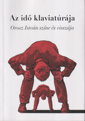Török András: Az idő klaviatúrája - Orosz István színe és visszája antikvár