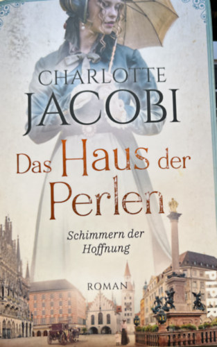 Charlotte Jacobi: das Haus der Perlen - Schimmern der Hoffnung antikvár