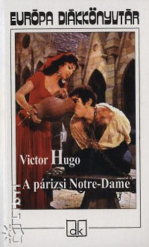 Inlay fire Rewind Victor Hugo: A párizsi Notre-Dame - Európa diákkönyvtár | könyv | bookline