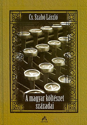 Cs. Szabó LÁszló: A magyar költészet századai antikvár