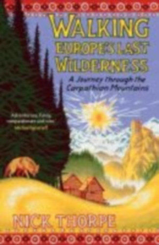 Thorpe, Nick: Walking Europe's Last Wilderness idegen