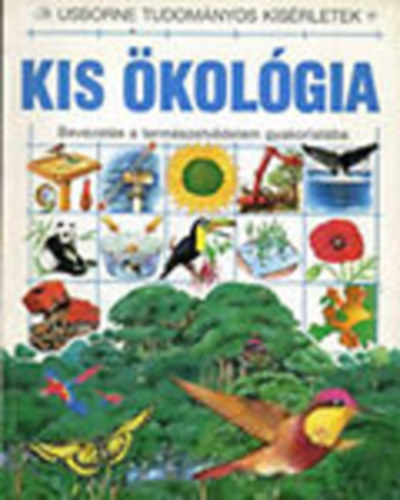 Richard Spurgeon: Kis ökológia - Bevezetés a természetvédelem gyakorlatába (Usborne Tudományos Kísérletek) antikvár