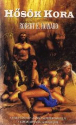 Robert E. Howard: Hősök kora antikvár