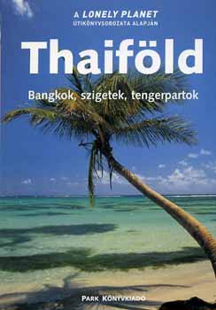 Park Könyvkiadó: Thaiföld - Bangkok, szigetek, tengerpartok - Lonely Planet antikvár