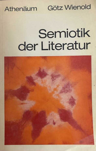 Götz Wienold: Semiotik der Literatur antikvár