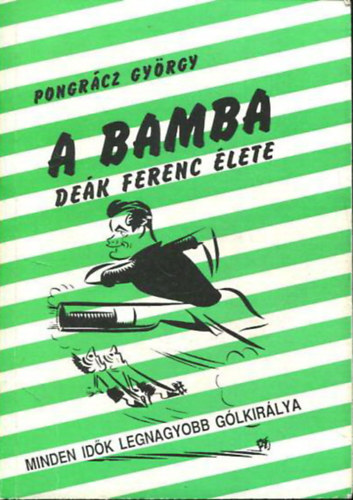 Pongrácz György: A bamba -Deák Ferenc élete antikvár