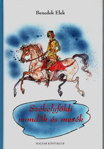 Benedek Elek: Székelyföldi mondák és mesék antikvár