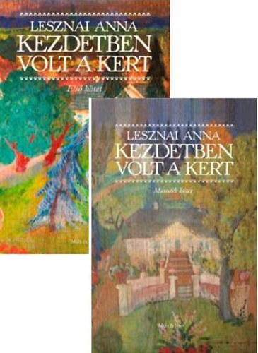 Lesznai Anna: Kezdetben volt a kert I-II. könyv