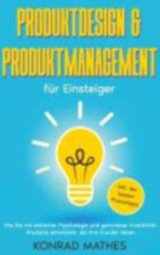 Mathes, Konrad: Produktdesign & Produktmanagement für Einsteiger idegen