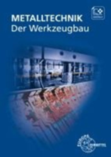 Dolmetsch, Heiner - Ihwe, Roland - Klein, Wolfgang - Gengenbach, Frank - Ott, Friedrich - Didi, Mirja: Der Werkzeugbau idegen