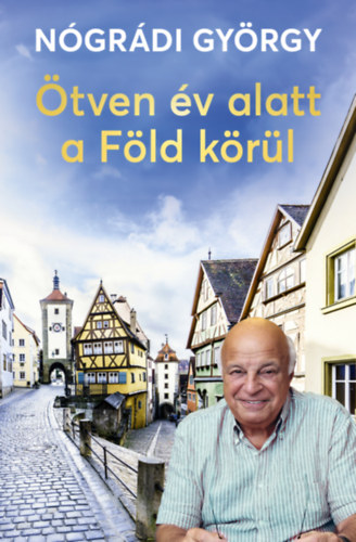 Nógrádi György: Ötven év alatt a Föld körül antikvár