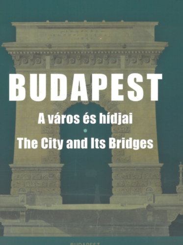 Budapest - A város és hídjai - The City and Its Bridges akciós termékkép 1