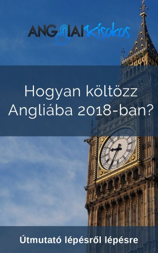 Rita Somlai: Hogyan költözz Angliába 2018-ban? - Útmutató lépésről lépésre e-Könyv