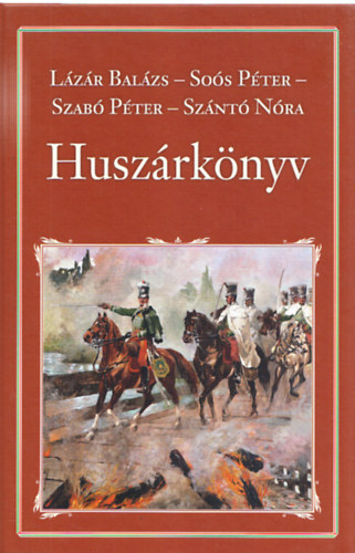Lázár - Soós - Szabó - Szántó: Huszárkönyv (Nemzeti könyvtár 46.) antikvár