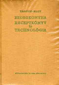Tárgyik-Nagy: Hidegkonyha receptkönyv és technológia antikvár