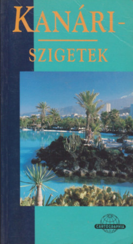 Hopkins, A.-MacPhedran, G.: Kanári-szigetek /kék-sorozat/ (Cartographia útikönyv) antikvár