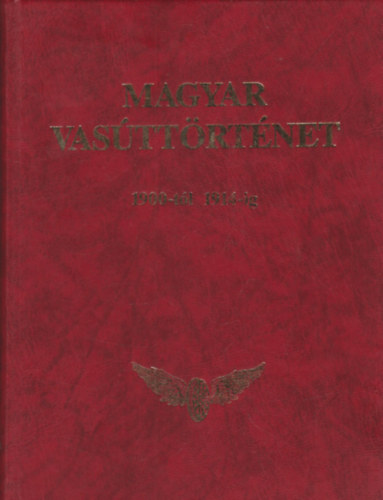 Magyar vasúttörténet 4. kötet - 1900-tól 1914-ig antikvár