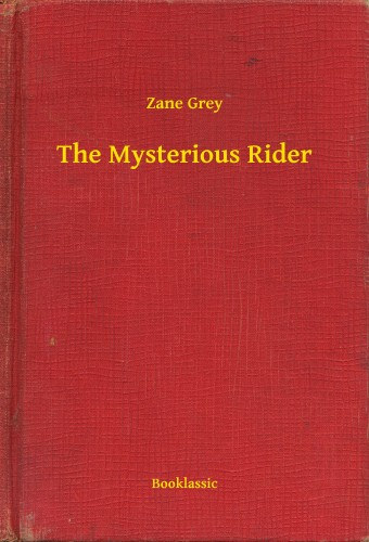 Zane Grey: The Mysterious Rider e-Könyv