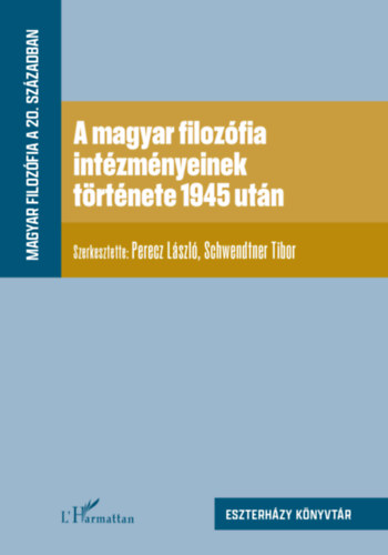 A magyar filozófia intézményeinek története 1945 után könyv