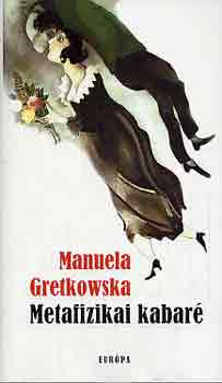 Manuela Gretkowska: Metafizikai kabaré antikvár
