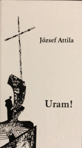 József Attila: Uram! antikvár