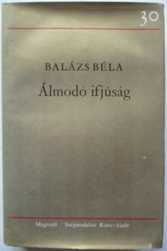 Balázs Béla: Álmodó ifjúság antikvár