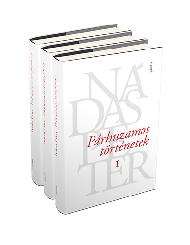Nádas Péter: Párhuzamos történetek I-III. könyv