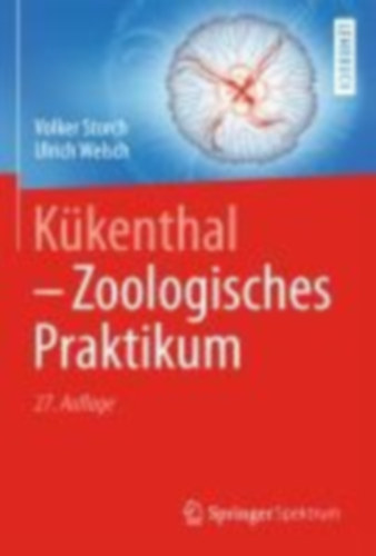 Storch, Volker - Welsch, Ulrich: Kükenthal - Zoologisches Praktikum idegen
