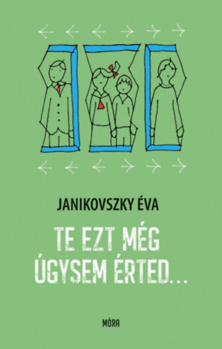 Janikovszky Éva: Te ezt még úgysem érted... könyv